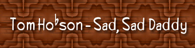 Sad Sad Daddy original music by Tom Hobson